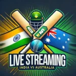 India vs Australia 2024 Live Streaming Live Score and TV Channels